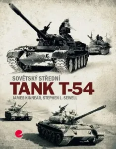Sovětský střední tank T-54 - Stephen L. Sewell, James Kinnear