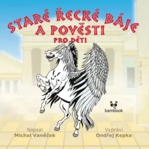 Staré řecké báje a pověsti pro děti - Michal Vaněček - audiokniha