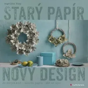 Starý papír - nový design - Angelika Kipp