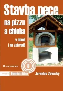 Stavba pece na pizzu a chleba - Jaroslav Závacký - e-kniha #2956020