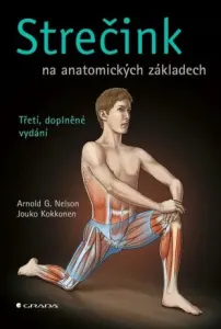 Strečink na anatomických základech - Arnold G. Nelson, Jouko Kokkonen - e-kniha #5282642