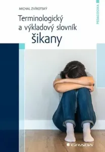 Terminologický a výkladový slovník šikany - Michal Zvírotský - e-kniha