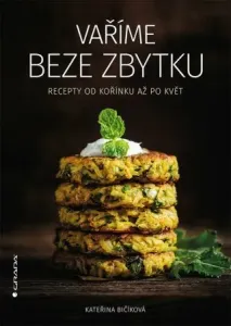 Vaříme beze zbytku - Kateřina Bičíková - e-kniha
