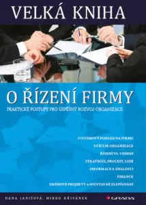 Velká kniha o řízení firmy - Mirko Křivánek, Dana Janišová - e-kniha