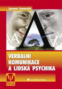 Verbální komunikace a lidská psychika - Jaromír Janoušek - e-kniha