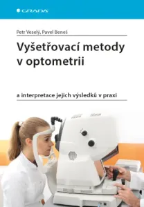Vyšetřovací metody v optometrii - Petr Veselý, Pavel Beneš - e-kniha