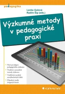 Výzkumné metody v pedagogické praxi - Lenka Gulová, Radim Šíp - e-kniha