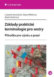 Základy praktické terminologie pro sestry - Lubomír Vondráček, Vlasta Wirthová, Jindra Pavlicová - e-kniha