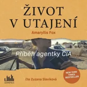 Život v utajení - Příběh agentky CIA - Amaryllis Fox - audiokniha