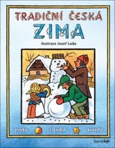 Tradiční česká zima: Svátky, zvyky, obyčeje, říkadla, koledy
