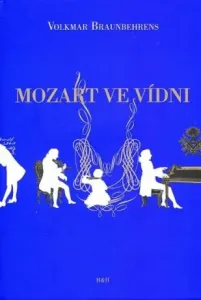 Mozart ve Vídni - Braunbehrens Volkmar
