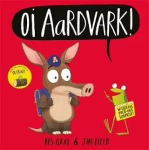 Oi Aardvark! (Gray Kes)(Paperback / softback)