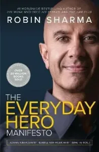 Everyday Hero Manifesto - Activate Your Positivity, Maximize Your Productivity, Serve the World (Sharma Robin)(Paperback / softback)