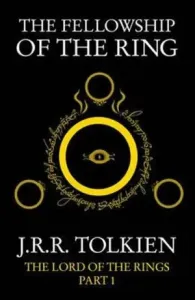 The Fellowship of the Ring : The Lord of the Rings, Part 1 - J. R. R. Tolkien