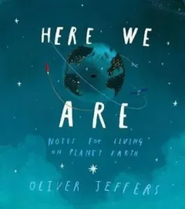 Here We Are - Notes for Living on Planet Earth (Jeffers Oliver)(Pevná vazba)