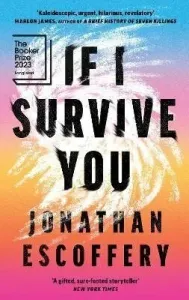 If I Survive You - Escoffery Jonathan
