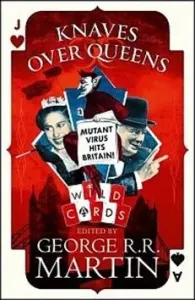 Knaves over Queens (Wild cards) - George R.R. Martin