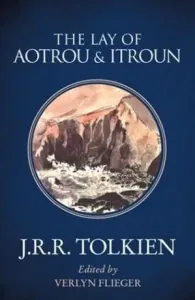 Lay of Aotrou and Itroun (Tolkien J. R. R.)(Paperback / softback)