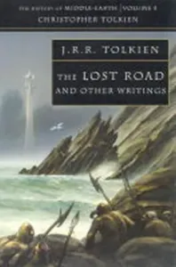 The History of Middle-Earth 05: The Lost Road and Other Writings - J. R. R. Tolkien, Tolkien Christopher