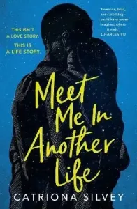 Meet Me in Another Life - Catriona Silvey