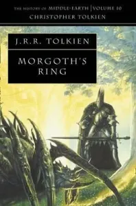 The History of Middle-Earth 10: Morgoth´s Ring - J. R. R. Tolkien, Tolkien Christopher