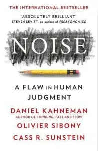Noise: A Flaw in Human Judgment - Daniel Kahneman #2999375