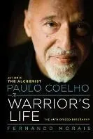 Paulo Coelho: A Warrior´s Life / The Authorized Biography - Fernando Morais