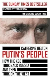 Putin's People - How the KGB Took Back Russia and Then Took on the West (Belton Catherine)(Paperback / softback)