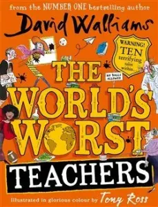 The World’s Worst Teachers - David Walliams, Tony Ross