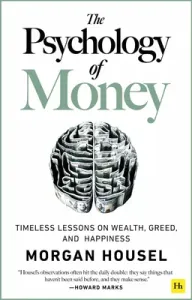 The Psychology of Money: Timeless Lessons on Wealth, Greed, and Happiness (Housel Morgan)(Paperback)