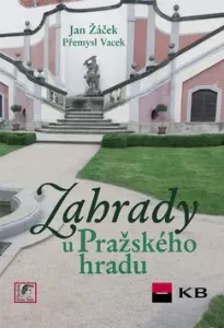 Zahrady u Pražského hradu - Jan Žáček, Přemysl Vacek