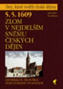 5. 5. 1609 - Zlom v nejdelším sněmu českých dějin - Jaroslav Čechura