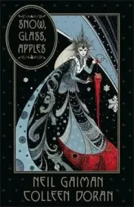 Snow, Glass, Apples - Neil Gaiman, Colleen Doran