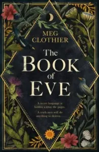 The Book of Eve: A beguiling historical feminist tale - inspired by the undeciphered Voynich manuscript - Clothier Meg