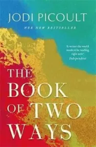 Book of Two Ways: The stunning bestseller about life, death and missed opportunities (Picoult Jodi)(Paperback)