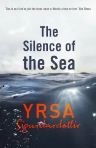 Silence of the Sea - Thora Gudmundsdottir Book 6 (Sigurdardottir Yrsa)(Paperback / softback)