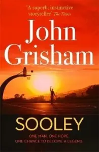 Sooley - The Gripping New Bestseller from John Grisham (Grisham John)(Pevná vazba)