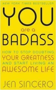 You Are a Badass - How to Stop Doubting Your Greatness and Start Living an Awesome Life (Sincero Jen)(Paperback / softback)