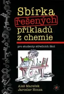 Sbírka řešených příkladů z chemie - Aleš Mareček, Jaroslav Honza