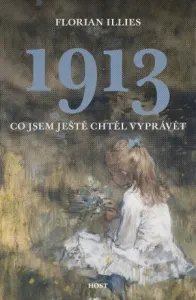 1913. Co jsem ještě chtěl vyprávět - Florian Illies - e-kniha