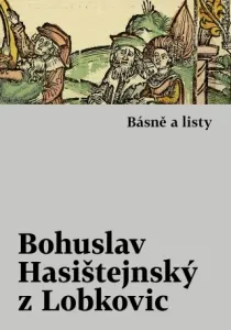 Básně a listy - Bohuslav Hasištejnský z Lobkovic - e-kniha