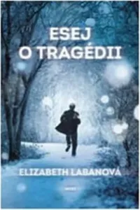 Esej o tragédii - LaBanová Elizabeth