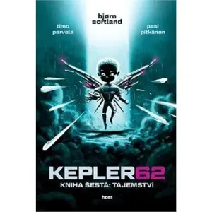 Kepler 62 kniha šestá: Tajemství - Timo Parvela, Björn Sortland