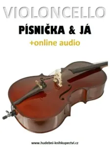 Violoncello, písnička a já (+online audio) - Zdeněk Šotola - e-kniha