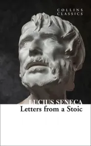 Letters from a Stoic (Collins Classics) (Seneca Lucius Annaeus)(Paperback)