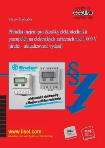 Příručka (nejen) pro zkoušky elektrotechniků pracujících na elektrických zařízeních nad 1 000 V - Václav Macháček - e-kniha