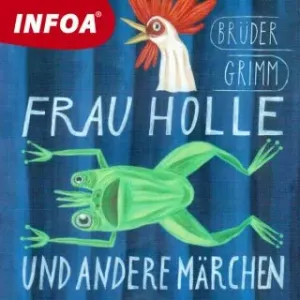 Frau Holle und andere märchen - Jacob Grimm, Wilhelm Grimm - audiokniha