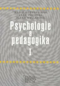 Psychologie a pedagogika I - Marie Rozsypalová, Alena Mellanová, Věra Čechová