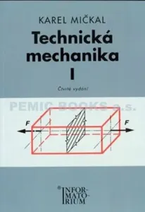 Technická mechanika I - Karel Mičkal