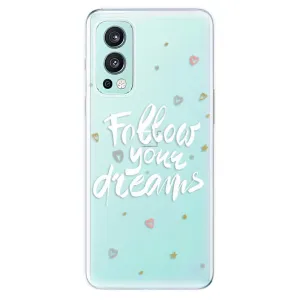 Odolné silikonové pouzdro iSaprio - Follow Your Dreams - white - OnePlus Nord 2 5G